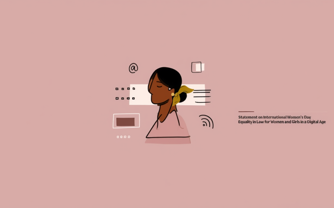 Statement on International Women’s Day – Equality in Law for Women and Girls in a Digital Age